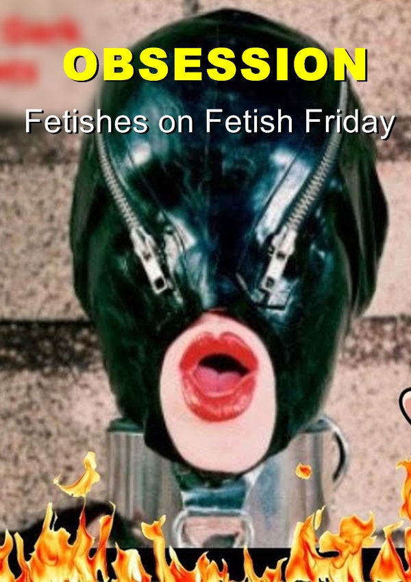 Ver Obsession Fetishes on Fetish Friday